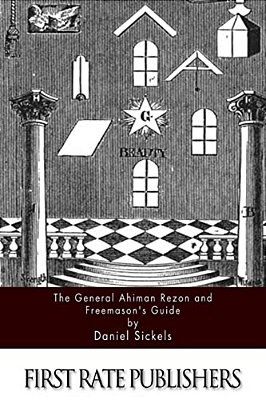 The General Ahiman Rezon And Freemason's Guide-..