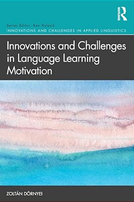 Innovations And Challenges In Language Learning Motivation-..
