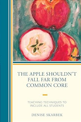 Apple Shouldn't Fall Far From Common Core: Teaching Techniques To Include All Students-..