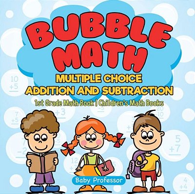 Bubble Math Multiple Choice Addition And Subtraction - 1ST Grade Math Book Children's Math Books-..
