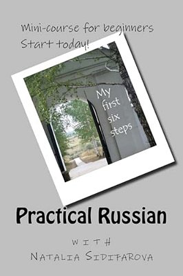 Practical Russian: My First Six Steps-..