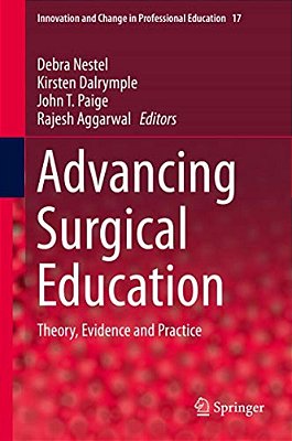 Advancing Surgical Education: Theory, Evidence And Practice-..