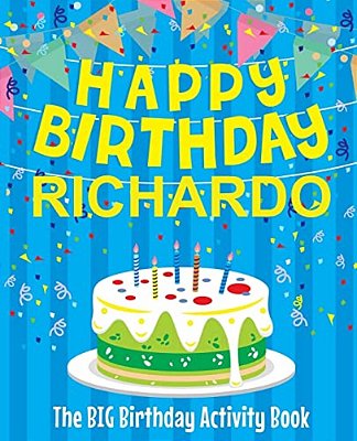 Happy Birthday Richardo - The Big Birthday Activity Book: (Personalized Children's Activity Book)-..