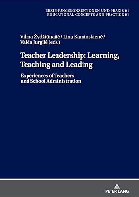 Teacher Leadership: Learning, Teaching And Leading: Experiences Of Teachers And School Administration-..