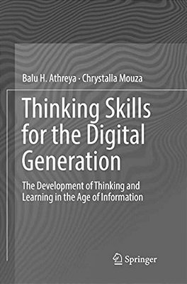 Thinking Skills For The Digital Generation: The Development Of Thinking And Learning In The Age Of Information-..