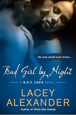 Bad Girl By Night: A H. O. T. Cops Novel-..
