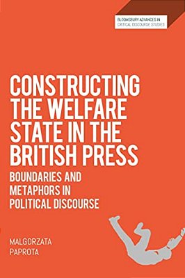 Constructing The Welfare State In The British Press: Boundaries And Metaphors In Political Discourse-..