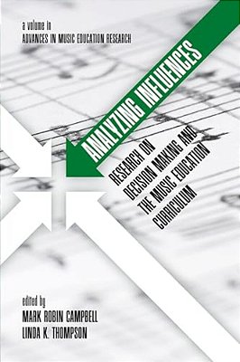 Analyzing Influences: Research On Decision Making And The Music Education Curriculum-..