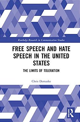 Free Speech And Hate Speech In The United States: The Limits Of Toleration-..