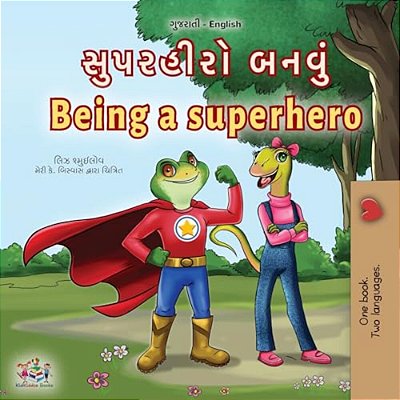 Being A Superhero (Gujarati English Bilingual Children's Book)-..