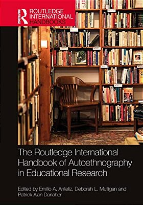 The Routledge International Handbook Of Autoethnography In Educational Research-..