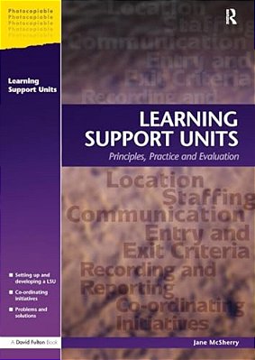 Learning Support Units: Principles, Practice And Evaluation-..