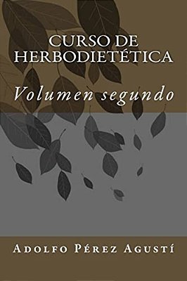 Curso De Herbodietética: Volumen Segundo-..