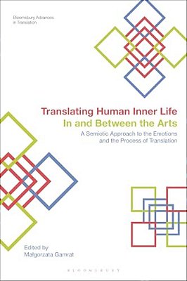 Translating Human Inner Life In And Between The Arts: A Semiotic Approach To The Emotions And The Process Of Translation-..
