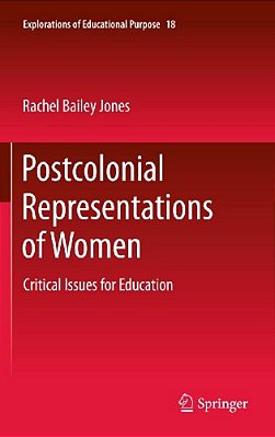 Postcolonial Representations Of Women: Critical Issues For Education-..