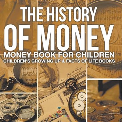 The History Of Money - Money Book For Children Children's Growing Up & Facts Of Life Books-..