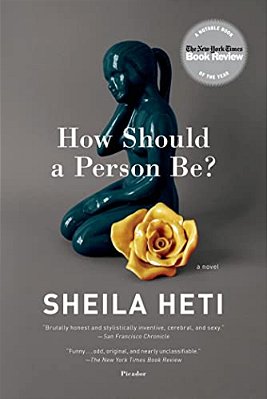 How Should A Person Be?: A Novel From Life-..
