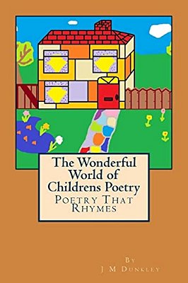 The Wonderful World Of Children's Poetry: Poetry That Rhymes-..