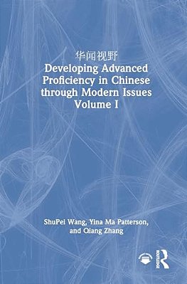 ???? Developing Advanced Proficiency In Chinese Through Modern Issues Volume I-..
