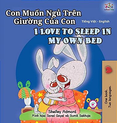 I Love To Sleep In My Own Bed (Vietnamese English Bilingual Book For Kids)-..