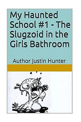 My Haunted School #1 - The Slugzoid In The Girls Bathroom-..
