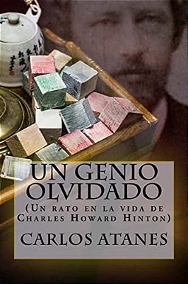 Un Genio Olvidado: (Un Rato En La Vida De Charles Howard Hinton)-..