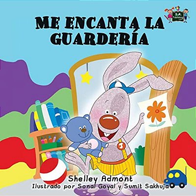 Me Encanta La Guardería: I Love To Go To Daycare (Spanish Edition)-..
