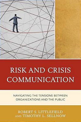 Risk And Crisis Communication: Navigating The Tensions Between Organizations And The Public-..