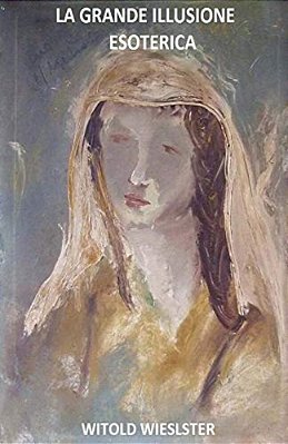 La Grande Illusione Esoterica-..