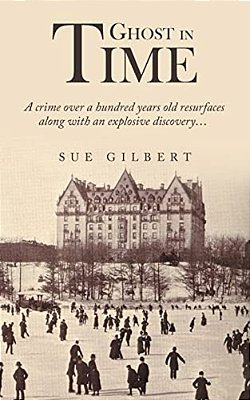 Ghost In Time: A Crime Over A Hundred Years Old Resurfaces Along With An Explosive Discovery... -..
