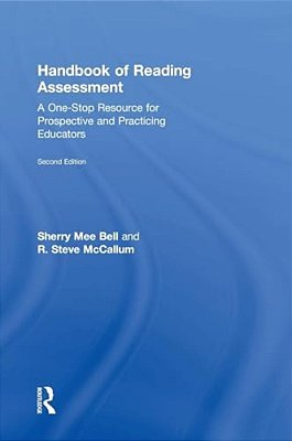 Handbook Of Reading Assessment: A One-Stop Resource For Prospective And Practicing Educators-..
