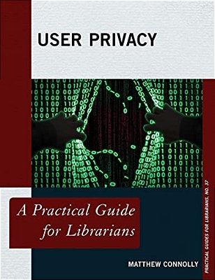 User Privacy: A Practical Guide For Librarians-..