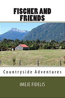 Fischer And Friends: Countryside Adventures-..