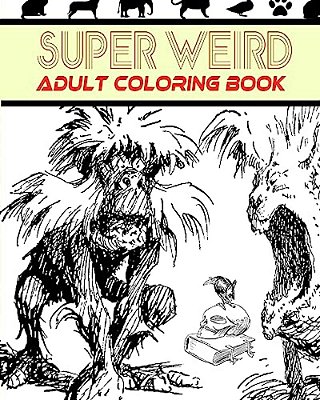 Super Weird Adult Coloring Book-..