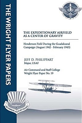 The Expeditionary Airfield As A Center Of Gravity - Henderson Field During The Guadalcanal Campaign (August 1942 - February 1943): Wright Flyer-..
