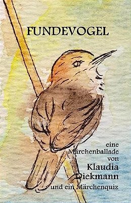 Fundevogel: Eine Maerchenballade-..