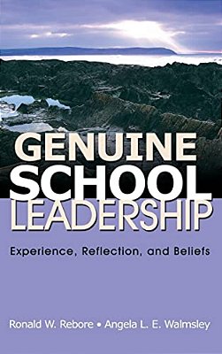 Genuine School Leadership: Experience, Reflection, And Beliefs-..