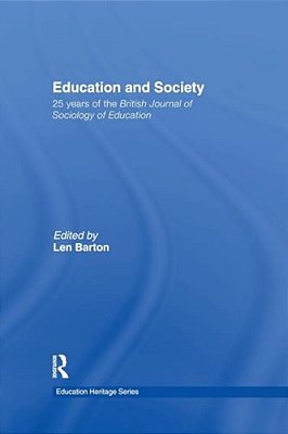 Education And Society: 25 Years Of The British Journal Of Sociology Of Education-..