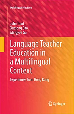 Language Teacher Education In A Multilingual Context: Experiences From Hong Kong-..