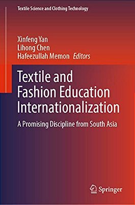 Textile And Fashion Education Internationalization: A Promising Discipline From South Asia-..