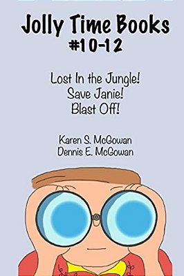 Jolly Time Books, #10-12: Lost In The Jungle!, Save Janie!, & Blast Off!-..