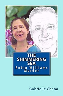 The Shimmering Sea: Robin Williams Murder-..