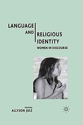 Language And Religious Identity: Women In Discourse-..