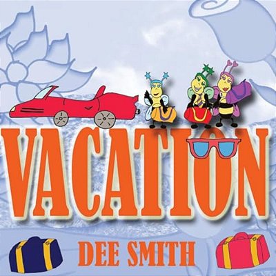 Vacation: A Rhyming Picture Book For Children About A Bee Family That Prepares For A Vacation By Packing Up Vacation Items For Some Vacation Fun!-..