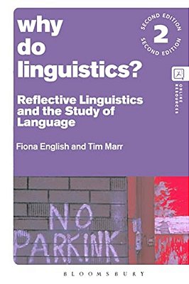 Why Do Linguistics?: Reflective Linguistics And The Study Of Language-..