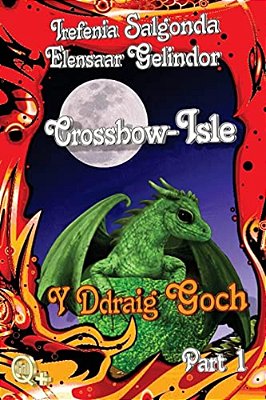 Crossbow-Isle Y Ddraig Goch - Part 1: Crossbow-Isle Volume II Y Ddraig Goch Part 1-..