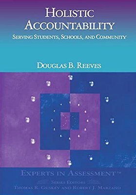 Holistic Accountability: Serving Students, Schools, And Community-..