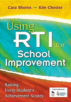 Using Rti For School Improvement: Raising Every Student's Achievement Scores-..