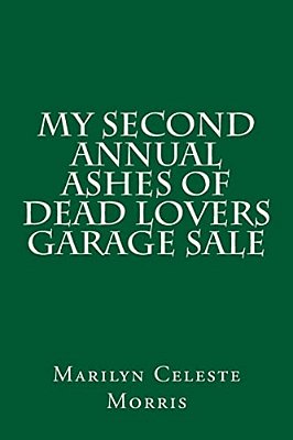 My Second Annual Ashes Of Dead Lovers Garage Sale-..