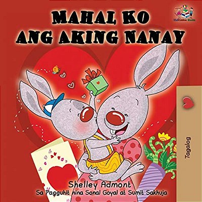 Mahal Ko Ang Aking Nanay: I Love My Mom (Tagalog Edition)-..
